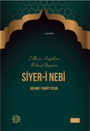 Siyer-i Nebi / Çölleşen Hayatlara Rahmet Yağmuru | Mehmet Hanifi Tosun