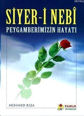 Siyer-i Nebi Peygamberimizin Hayatı (Peygamber-004) | Mehmed Rıza | Pa