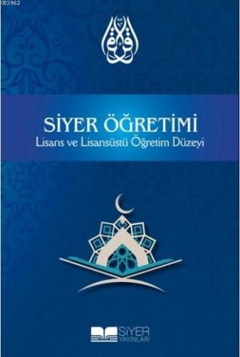 Siyer Öğretimi; Lisans ve Lisansüstü Öğretim Düzeyi | Kolektif | Siyer