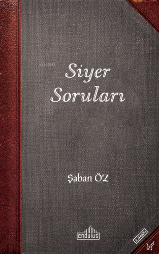 Siyer Soruları; Şaban Öz Kitaplığı 14 | Şaban Öz | Endülüs Yayınları