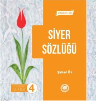 Siyer Sözlüğü; Ortaokullar İçin | Şaban Öz | M. Ü. İlahiyat Fakültesi 