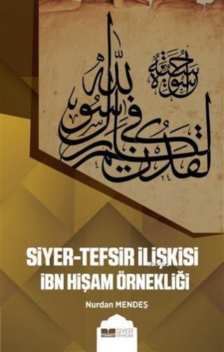 Siyer Tefsir İlişkisi İbn Hişam Örnekliği | Nurdan Mendeş | Siyer Yayı