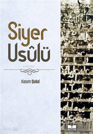 Siyer Usulü | Kasım Şulul | Siyer Yayınları