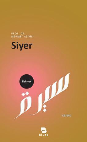 Siyer | Mehmet Azimli | Bilimsel Araştırma Yayınları (Bilay)