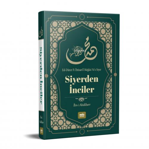 Siyer'den İnciler;Ed-Dürer Fi İhtisari'l Meğâzi Ve's Siyer | Abdilber 