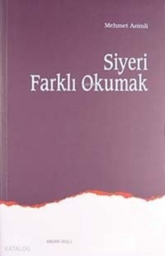 Siyeri Farklı Okumak | Mehmet Azimli | Ankara Okulu Yayınları