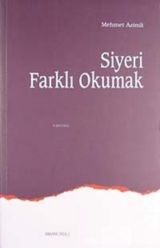 Siyeri Farklı Okumak | Mehmet Azimli | Ankara Okulu Yayınları