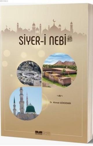 Siyeri Nebi | Ahmet Gökdemir | Siyer Yayınları