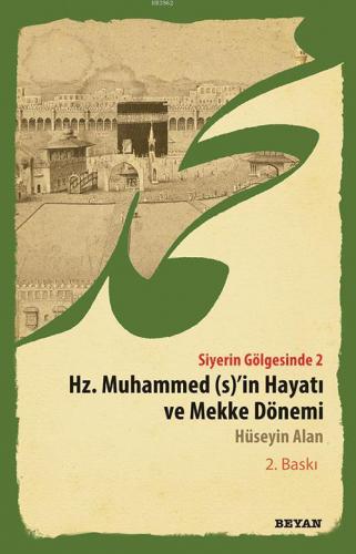 Siyerin Gölgesinde 2; Hz. Muhammed (S)'in Hayatı ve Mekke Dönemi | Hüs