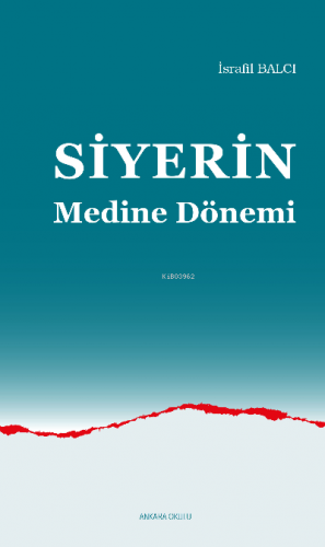 Siyerin Medine Dönemi | İsrafil Balcı | Ankara Okulu Yayınları