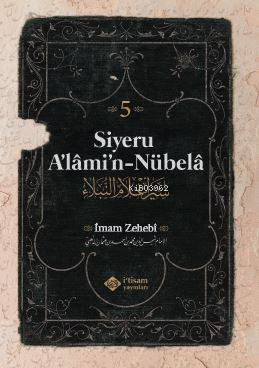 Siyeru Alamin Nübela Tercümesi (5. Cilt) | İmam Zehebi | İtisam Yayınl