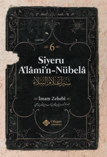 Siyeru Alamin Nübela Tercümesi (6. Cilt) | İmam Zehebi | İtisam Yayınl