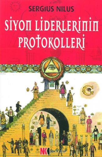 Siyon Liderlerinin Protokolleri | Sergius Nilus | Nokta Kitap