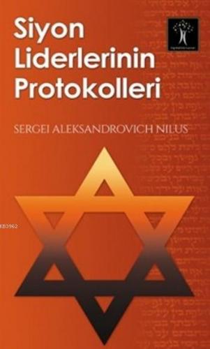 Siyon Liderlerinin Protokolleri | Sergius Nilus | İlgi Kültür Sanat Ya