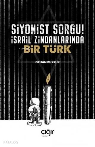 Siyonist Sorgu! israil Zindanlarında Bir TÜRK | Orhan Buyruk | Çığır Y