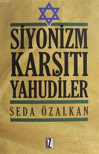 Siyonizm Karşıtı Yahudiler | Seda Özalkan | İz Yayıncılık