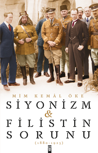 Siyonizm ve Filistin Sorunu; 1880-1923 | Mim Kemal Öke | Timaş Tarih