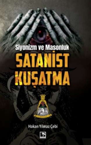 Siyonizm Ve Masonluk - Satanist Kuşatma | Hakan Yılmaz Çebi | Çınaralt