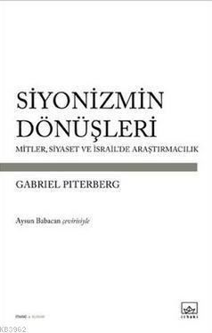 Siyonizmin Dönüşleri; Mitler, Siyaset ve İsrail'de Araştırmacılık | Ga