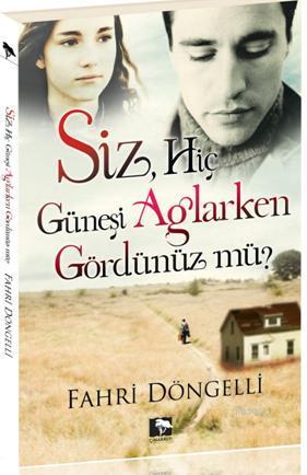 Siz Hiç Güneşi Ağlarken Gördünüz Mü? | Fahri Döngelli | Çınaraltı Yayı