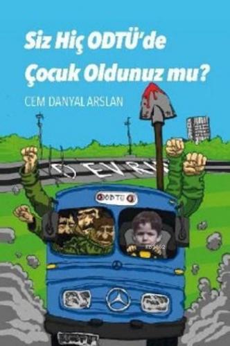 Siz Hiç ODTÜ de Çocuk Oldunuz mu | Cem Danyal Arslan | Pusula Yayıncıl