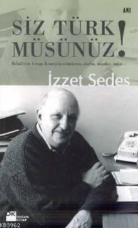 Siz Türk Müsünüz! | İzzet Sedes | Doğan Kitap