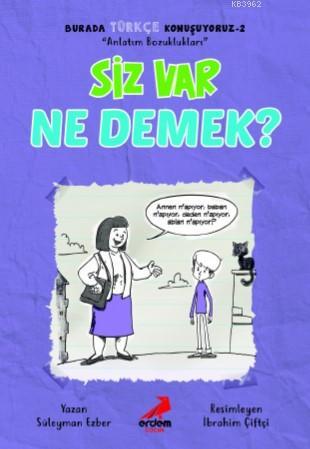 Siz Var Ne Demek? – Burada Türkçe Konuşuyoruz 2 | Süleyman Ezber | Erd