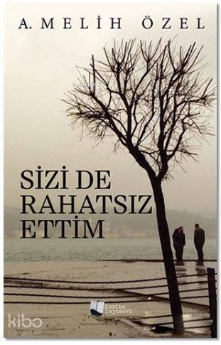 Sizi De Rahatsız Ettim | A. Melih Özel | Karina Kitap