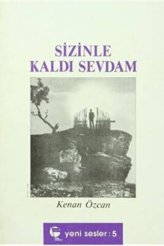 Sizinle Kaldı Sevdam | Kenan Özcan | Belge Yayınları