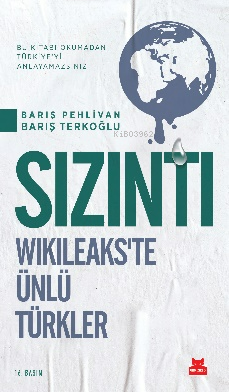 Sızıntı; Wikileaks'te Ünlü Türkler | Barış Pehlivan | Kırmızıkedi Yayı