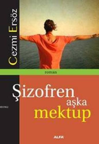 Şizofren Aşka Mektup | Cezmi Ersöz | Alfa Basım Yayım Dağıtım