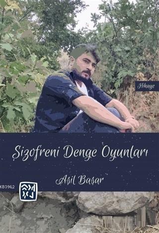 Şizofreni Denge Oyunları | Aşil Başar | Kutlu Yayınevi