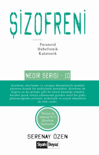 Şizofreni Nedir Serisi - 10 | Serenay Özen | Siyah Beyaz Yayınları