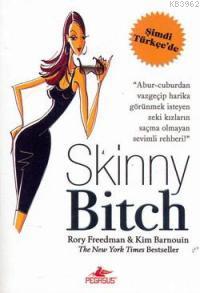 Skinny Bitch | Rory Freedman | Pegasus Yayıncılık