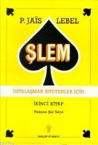 Şlem 2 (Ustalaşmak İsteyenler İçin) | Michel Lebel | İnkılâp Kitabevi