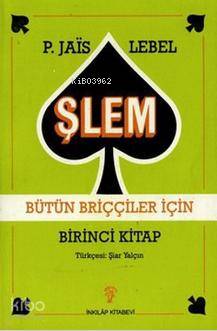 Şlem - Bütün briççiler için | P. Jais Lebel | İnkılâp Kitabevi