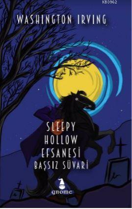 Sleppy Hollow Efsanesi - Başssız Süvari | Washington Irving | Gnome Ki