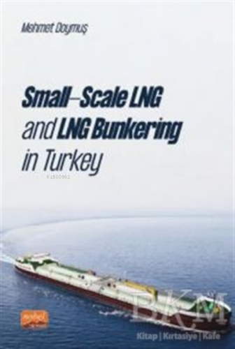 Small-Scale LNG and LNG Bunkering in Turkey | Mehmet Doymuş | Nobel Bi