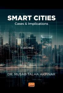 Smart Cities: Cases and Implications | Musab Talha Akpınar | Nobel Bil