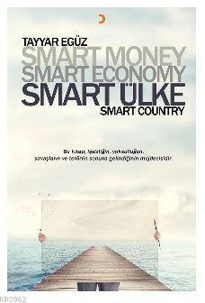 Smart Money Smart Economy Smart Ülke; Smart Country | Tayyar Egüz | Ci