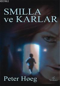 Smilla ve Karlar | Peter Hoeg | Yerdeniz Yayıncılık