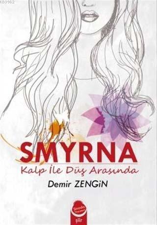 Smyrna; Kalp İle Düş Arasında | Demir Zengin | Sinada Kitap