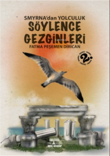 Smyrna'dan Yolculuk - Söylence Gezginleri 1 | Fatma Peşemen Dirican | 