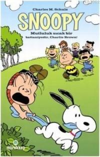 Snoopy; Mutluluk Sıcak Bir Battaniyedir, Charlie Brown! | Charles M. S