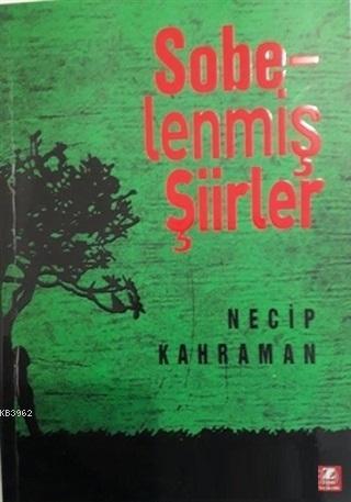 Sobelenmiş Şiirler | Necip Kahraman | Zinde Yayınevi