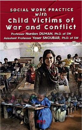 Social Work Practice With Child Victims of War and Conflict | Nurdan D