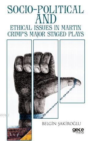 Socio – Political And Ethical Issues In Martin Crimp's Major Staged Pl