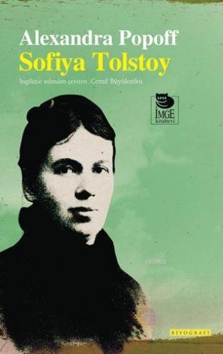 Sofiya Tolstoy | Alexandra Popoff | İmge Kitabevi Yayınları