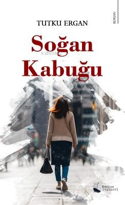 Soğan Kabuğu | Tutku Ergan | Karina Kitap