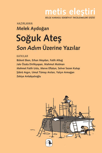 Soğuk Ateş;Son Adım Üzerine Yazılar | Melek Aydoğan | Metis Yayıncılık